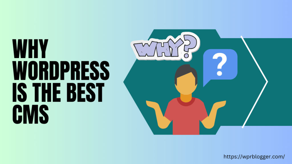 Why WordPress is The Best CMS - featured image