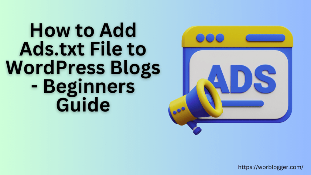 How to Add Ads.txt File to WordPress Blogs - featured image