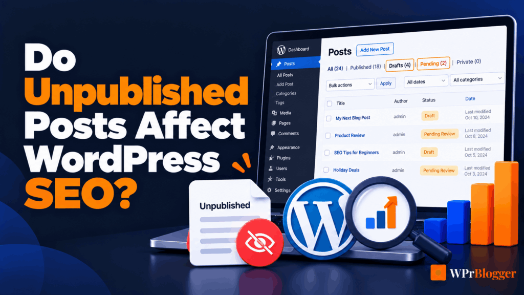 WordPress posts dashboard showing draft and pending posts alongside graphics illustrating how unpublished posts may affect SEO.