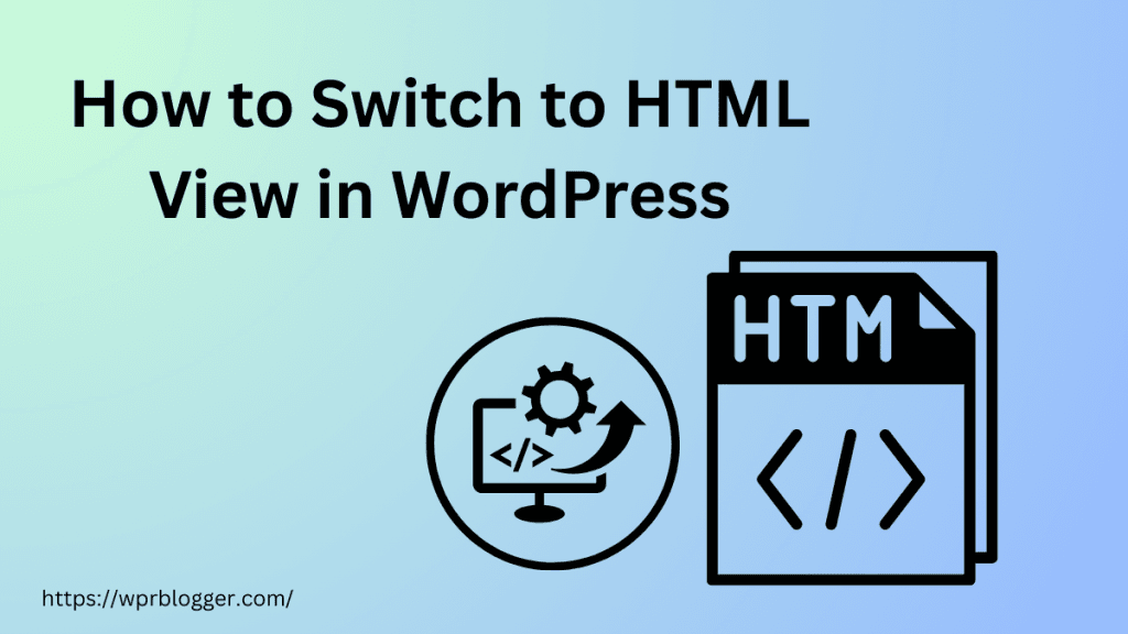 How to Switch to HTML View in WordPress - featured image