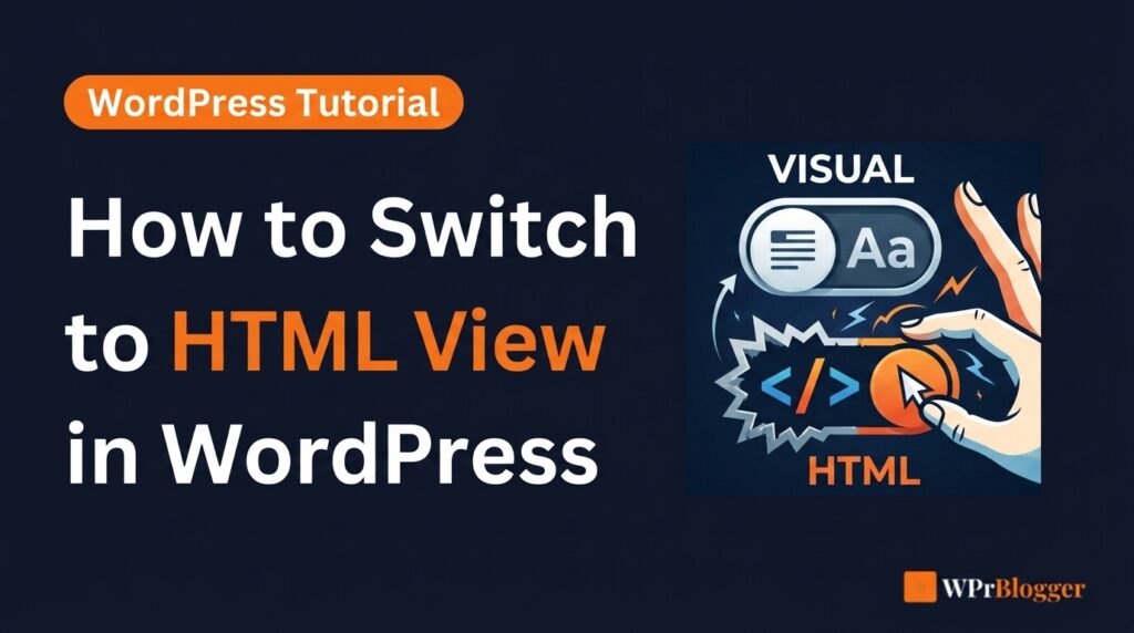 WordPress tutorial graphic showing how to switch to HTML View in WordPress.