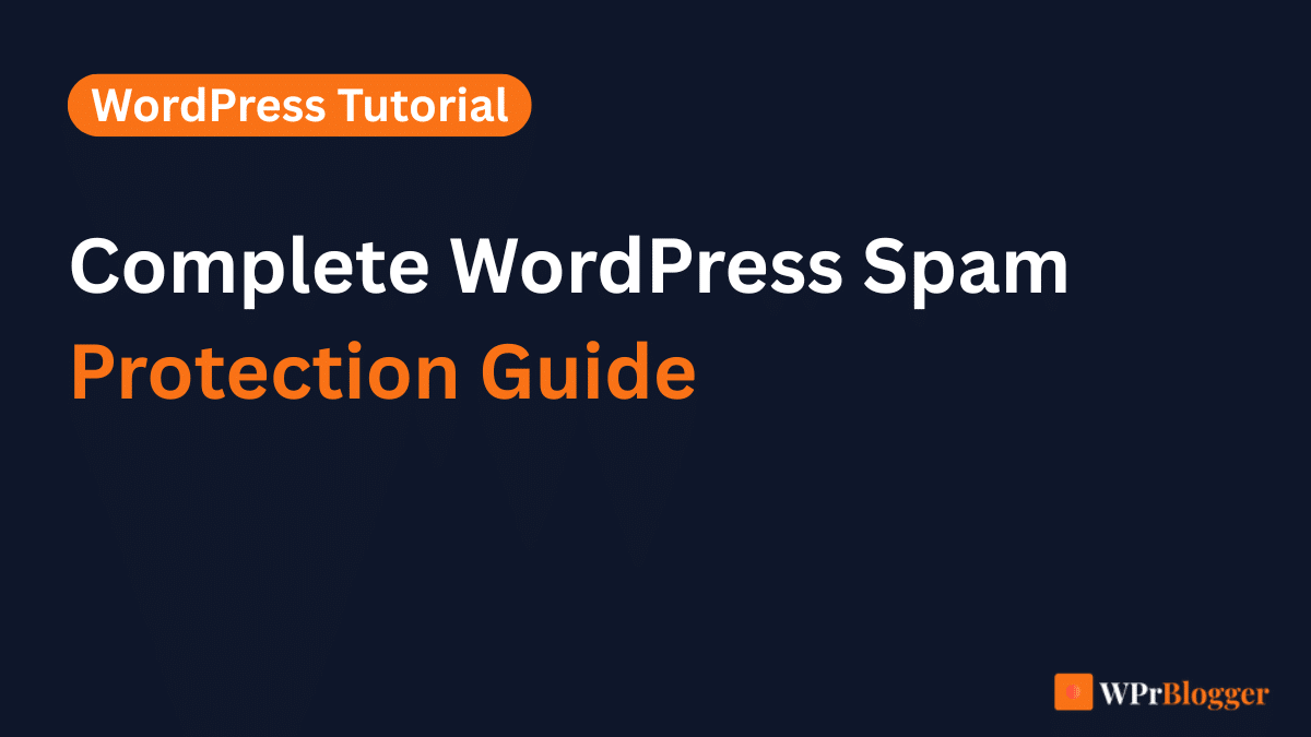 Featured image for a WordPress tutorial titled “Complete WordPress Spam Protection Guide” with a dark navy background and orange accent text.